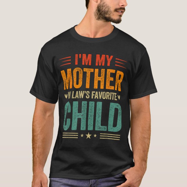 Camiseta I'm My Mother In Law's Favorite Child Funny Son In (Frente)