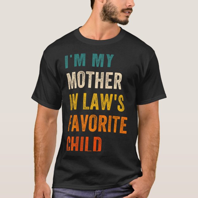 Camiseta I'm My Mother In Law's Favorite Child Men Women  (Frente)