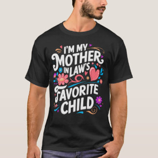 Camiseta Im My Mother In Laws Favorite Child Parent Funny F
