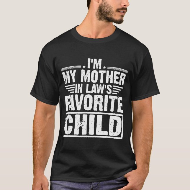 Camiseta I'm My Mother In Law's Favorite Child Sarcastic Co (Frente)