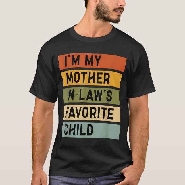 Camiseta I'm My Mother In Law's Favorite Child Sarcastic Co (Frente)