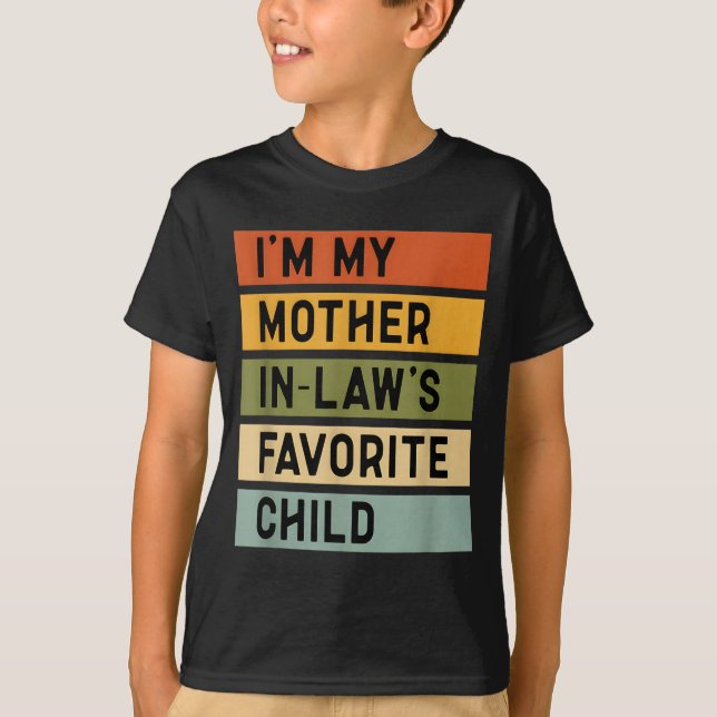 Camiseta I'm My Mother In Law's Favorite Child Sarcastic Co (Frente)