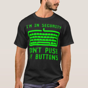 Camiseta Im Na Segurança Do Computador Não Empurre Meus Bot