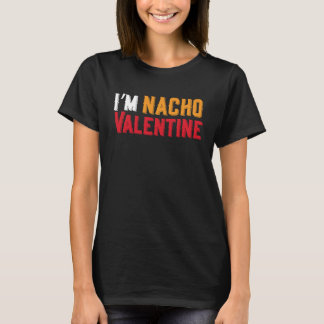 Camiseta I'm Nacho Valentines Day Humor Food  Men Boys Kids