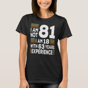 Camiseta Im Não 81 Im 18 Com 63 Anos De Experiência 81rua B
