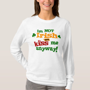 Camiseta Im nao irlandês mas beije-me de qualquer maneira