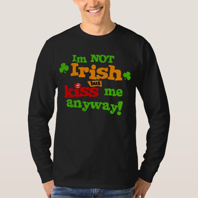 Camiseta Im nao irlandês mas beije-me de qualquer maneira (Frente)