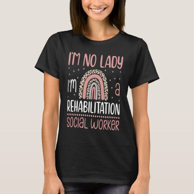 Camiseta I'm No Lady I'm A Rehabilitation Social Worker Occ (Frente)