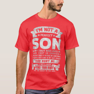 Camiseta Im Not A Perfect Son But My Crazy Mom Loves Me on 