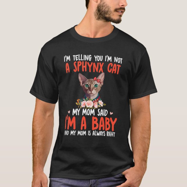 Camiseta I'm Not A Sphynx Cat Mom Said I'm A Baby Cute Cat  (Frente)