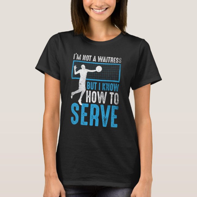 Camiseta I'm Not A Waitress But I Know How To Serve Volleyb (Frente)
