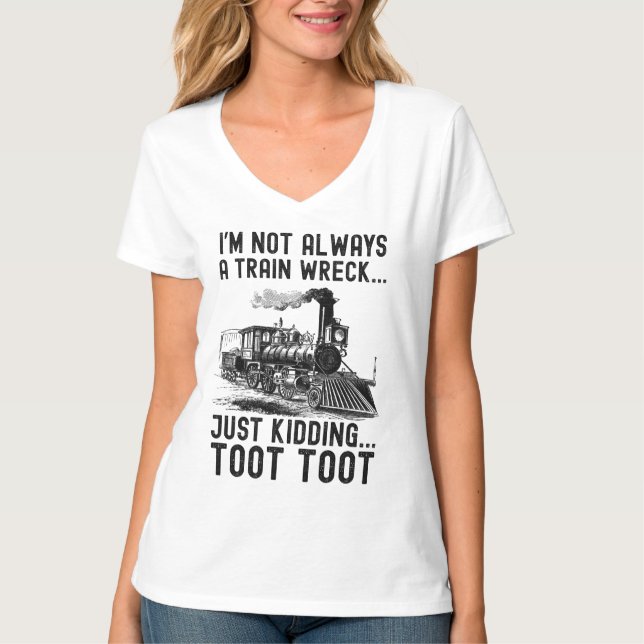Camiseta I'm Not Always A Train Wreck Just kidding (Frente)