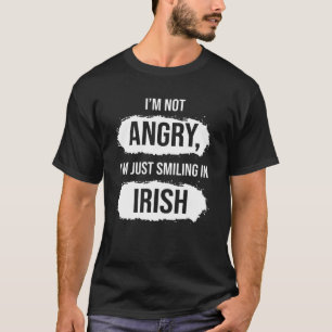 Camiseta I'm Not Angry I'm Just Smiling In Irish Sarcastic