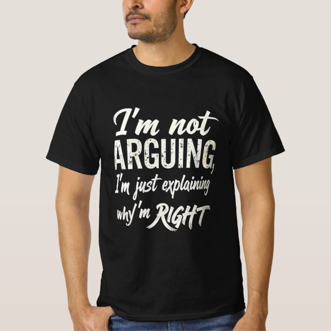 Camiseta "I'm Not Arguing – Funny Sarcastic Retro T-Shirt" (Frente)