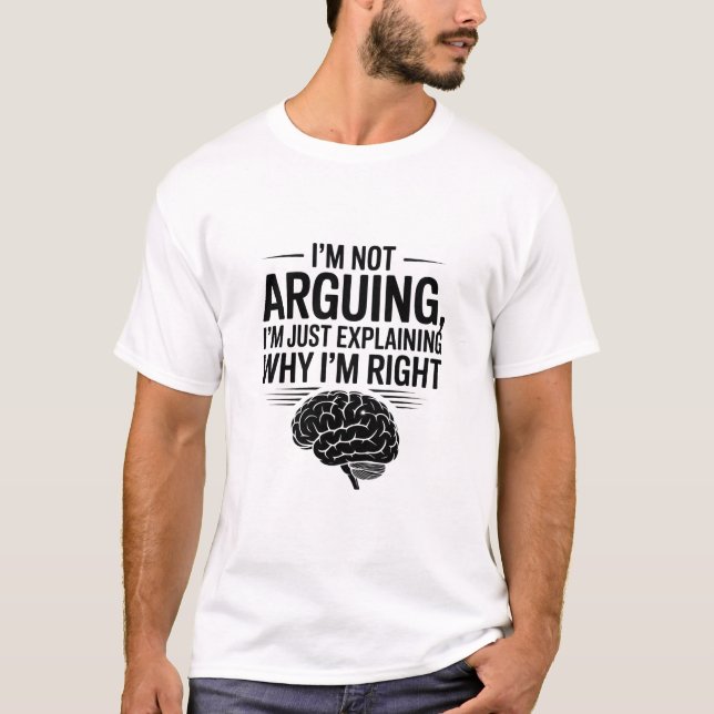 Camiseta I'm Not Arguing Sarcastic Funny Quote (Frente)