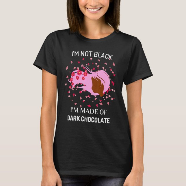 Camiseta I'm Not Black I'm Made Of Dark Chocolate Funny Afr (Frente)
