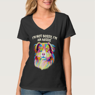 Camiseta Im Not Bossy Im an Aussie Australian Shepherd Hum