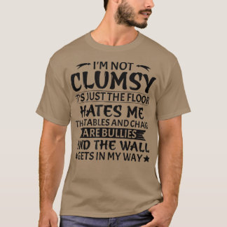 Camiseta I'm Not Clumsy  Funny Sarcastic Men Women Boys Gir