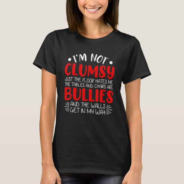 Camiseta I'm Not Clumsy Funny Sayings Sarcastic Men Women B (Frente)