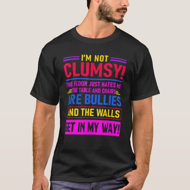 Camiseta I'm Not Clumsy The Floor Hates Me Saying (Frente)