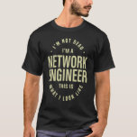 Camiseta I'm Not Dead Network Engineer Engineering It Appar<br><div class="desc">I'm Not Dead Network Engineer Engineering It Apparel</div>