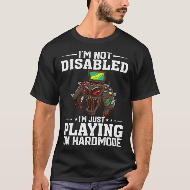 Camiseta I'm Not Disabled I'm Just Playing On Hardmode Vide (Frente)
