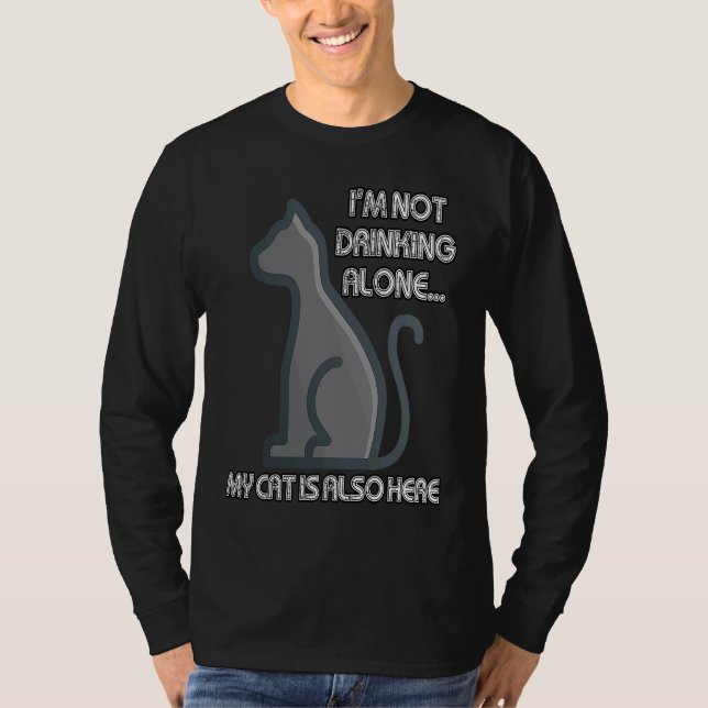 Camiseta I'm Not Drinking Alone My Cat is Also Here (Frente)