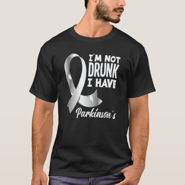 Camiseta I'm Not Drunk I Have Parkinson's Awareness (Frente)