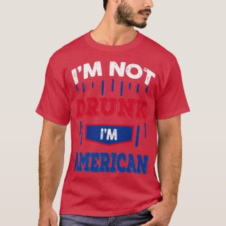 Camiseta Im Not Drunk Im American Drinking   (2) 