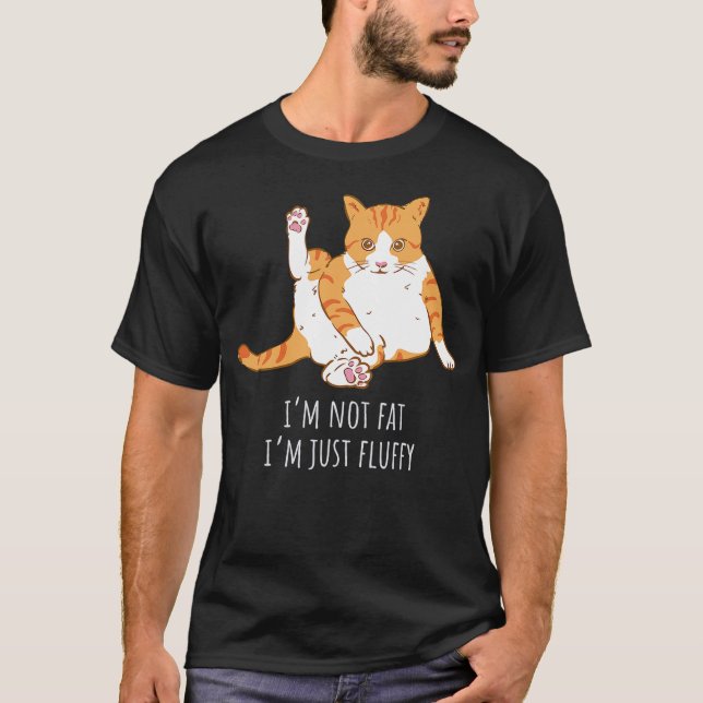Camiseta I'm not fat I'm just fluffy, cute cat (Frente)