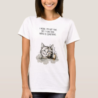 Camiseta "I'm Not Fine, But I Function" Cotton T-Shirt