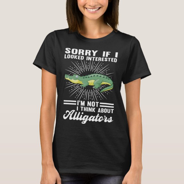 Camiseta I'm not I think about alligators alligator (Frente)