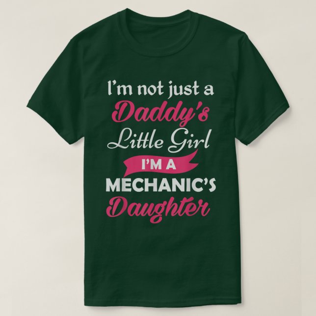 Camiseta Im Not Just A Daddys Little Girl Im A Mechanics Da (Frente do Design)