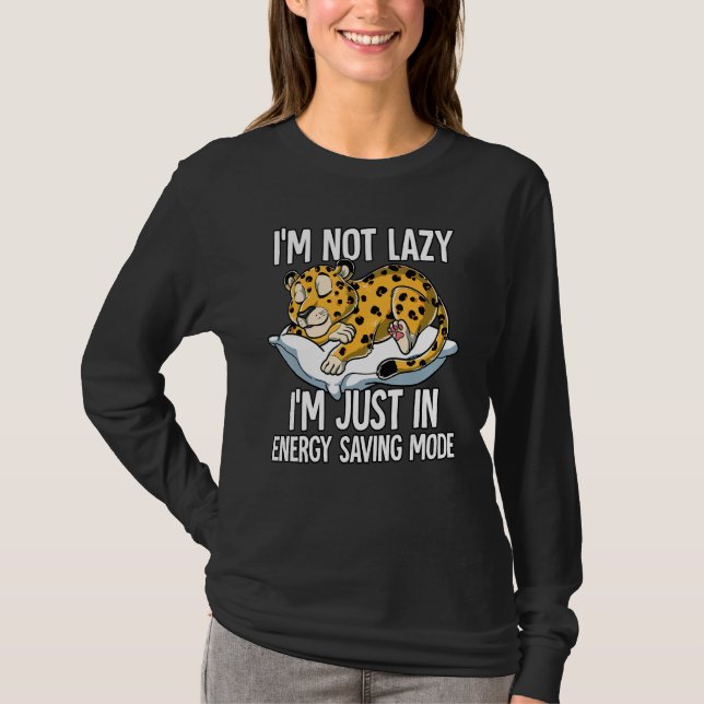 Camiseta Im Not Lazy Im Just In Energy Saving Mode Leopard (Frente)