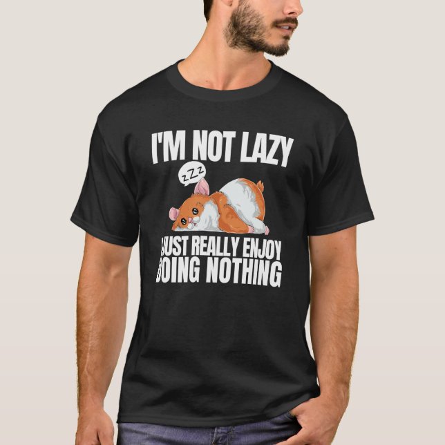 Camiseta I'm Not Lazy I'm Just Really Enjoy Doing Nothing H (Frente)
