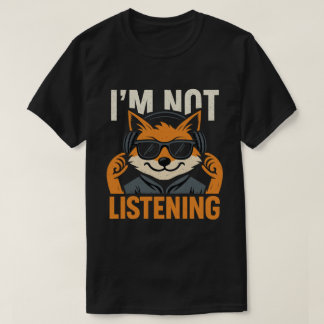 CAMISETA I'M NOT LISTENING