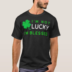 Camiseta I'm Not Lucky I'm Blessed St Patricks Day Christia