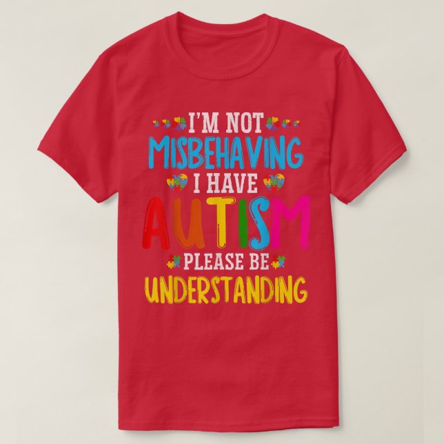 Camiseta Im Not Misbehaving I Have Autism Kids Autism Aware (Frente do Design)