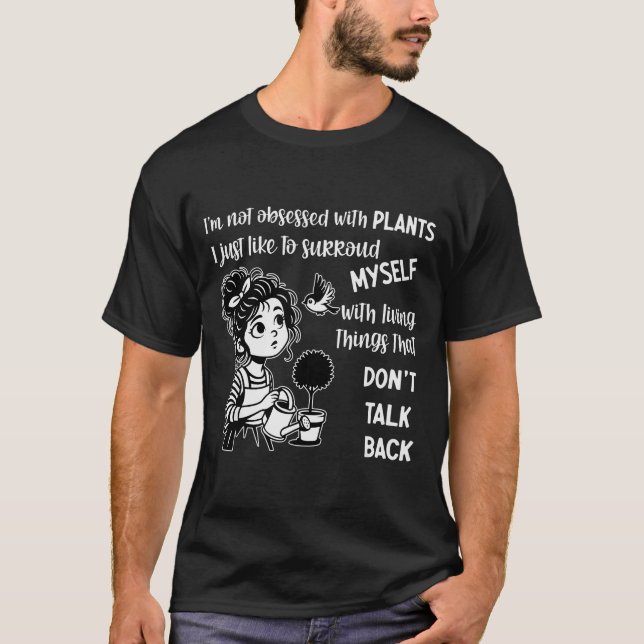 Camiseta I'm Not Obsessed With Plants I Just Like To Surrou (Frente)