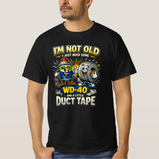 Camiseta I'm Not Old Funny Viral Trend 2026 WD40 Duct Tape 