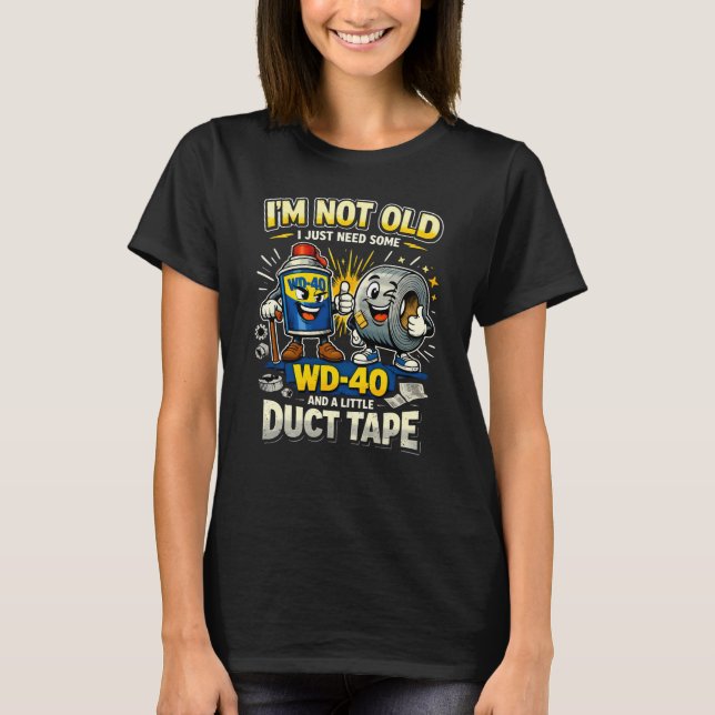 Camiseta I'm Not Old Funny Viral Trend 2026 WD40 Duct Tape (Frente)
