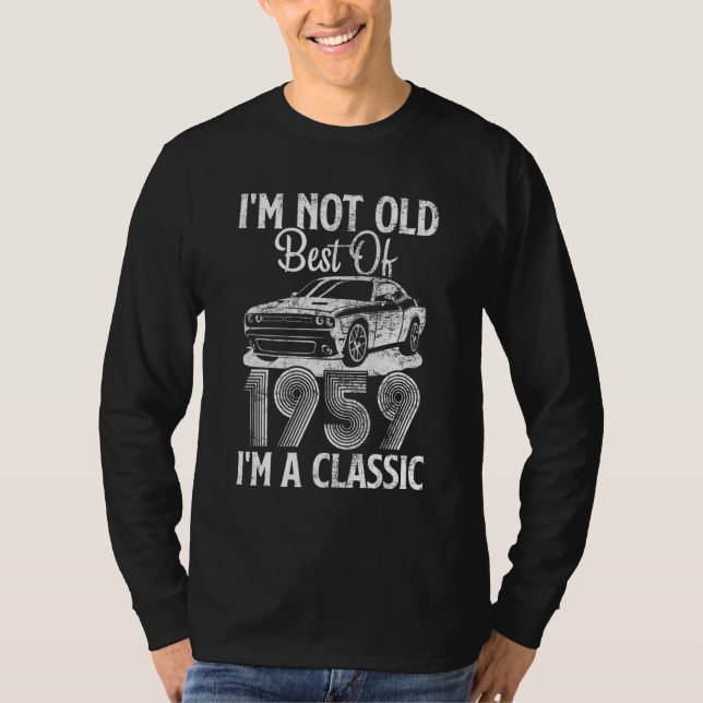 Camiseta I'm Not Old I'm A Best Of 1959 Classic Funny Car G (Frente)