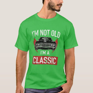 Camiseta IM Not Old IM A Classic Car Hot Rod Lover girl