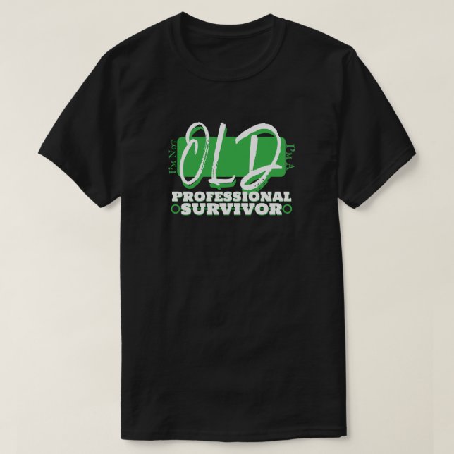 Camiseta I'm not old, I'm a professional survivor! (Frente do Design)