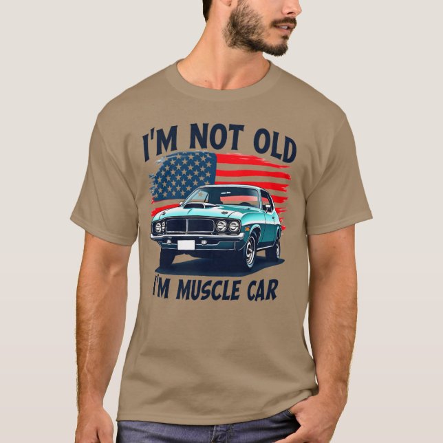 Camiseta Im Not Old Im American Muscle Classic Car retro (Frente)