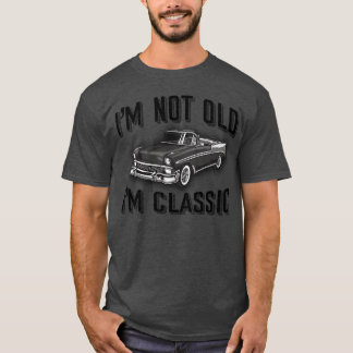 Camiseta IM Not Old IM Car friend