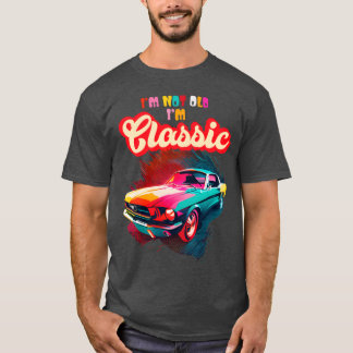 Camiseta Im Not Old Im Classic An Old School Classic Car gi