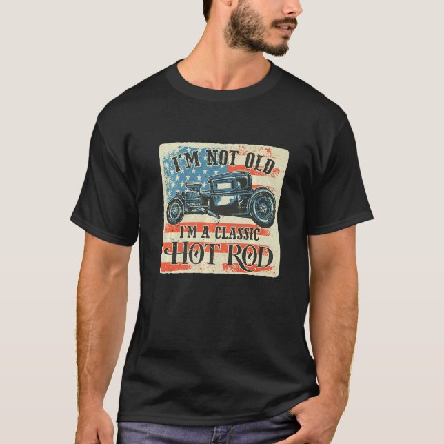 Camiseta I'm Not Old I'm Classic Retro American Flag Hot Ro (Frente)
