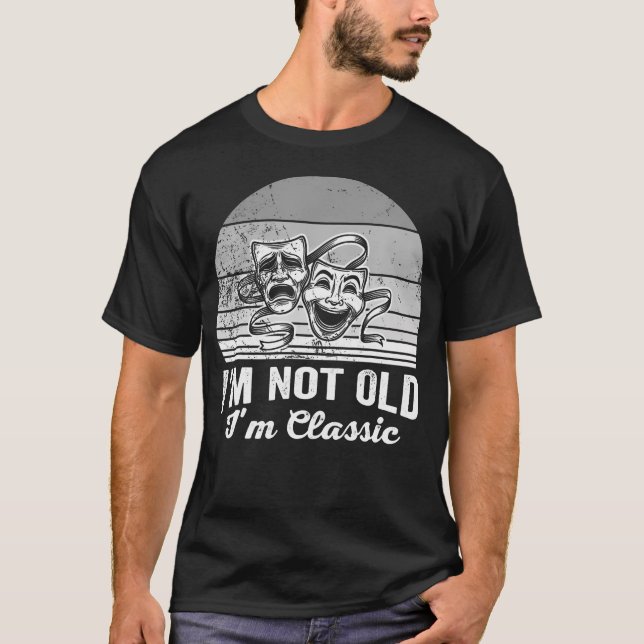 Camiseta I'M Not Old I'M Classic Theatre Masks (Frente)