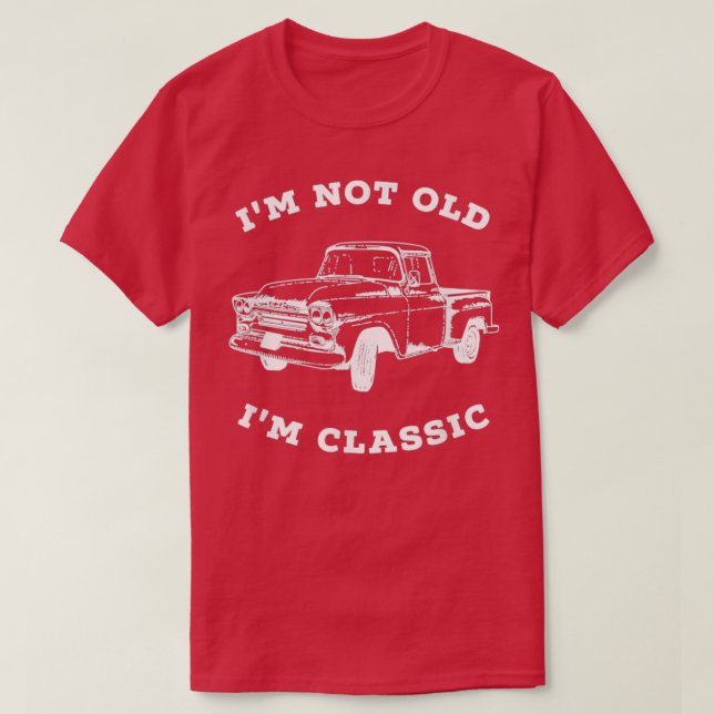 Camiseta Im Not old Im Retro Pickup Truck (Frente do Design)